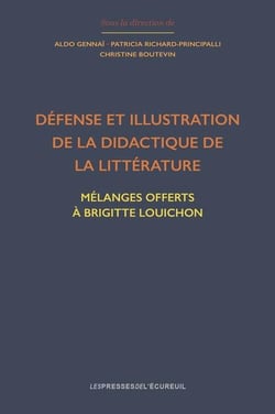 Défense et illustration de la didactique de la littérature : mélanges offerts à Brigitte Louichon