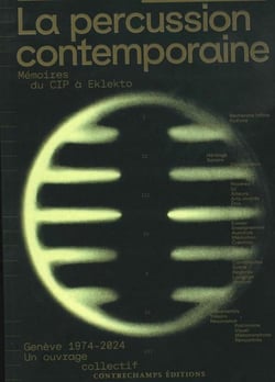 La percussion contemporaine : Mémoires du CIP à Eklekto