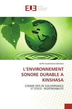 L'ENVIRONNEMENT SONORE DURABLE A KINSHASA : COMME DEFI DE GOUVERNANCE ET D'ECO - RESPONSABILITE