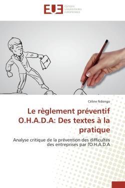 Le reglement preventif o.h.a.d.a: des textes a la pratique - analyse critique de la prevention des d