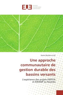 Une approche communautaire de gestion durabledes bassins versants : L'experience des projets PAPSTA et KWAMP au Rwanda