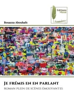 Je frémis en en parlant : roman plein de scènes émouvantes