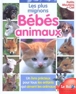 Les plus mignons bebes animaux