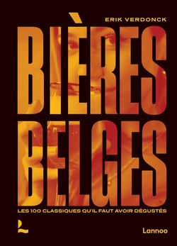 Bières belges : Les 100 classiques qu'il faut avoir dégustés