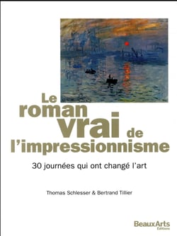 Le roman vrai de l'impressionnisme - 30 journée qui ont changé l'art