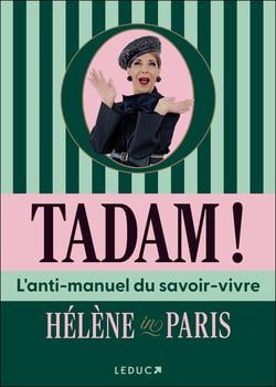 Tadam ! : L'anti-manuel du savoir-vivre