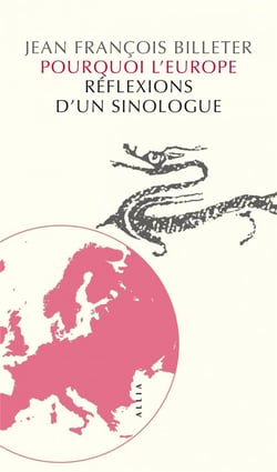 Pourquoi l'Europe - réflexions d'un sinologue