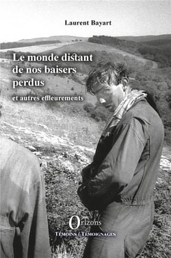 Le monde distant de nos baisers perdus et autres effleurements