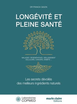 Longévité et pleine santé - les secrets dévoilés des meilleurs ingrédients naturels...