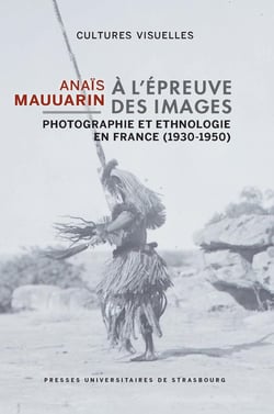 À l'épreuve des images : photographie et ethnologie en France (1930-1950)