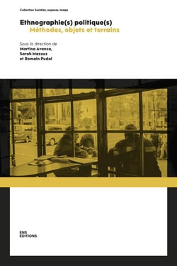 Ethnographie(s) politique(s) : Méthodes, objets et terrains