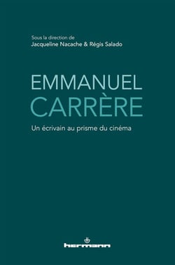 Emmanuel Carrère - un écrivain au prisme du cinéma
