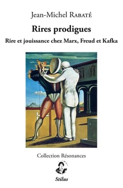 Rires prodigues - rire et jouissance chez Marx, Freud et Kafka