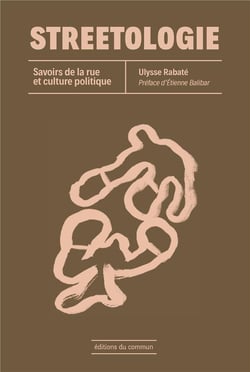 Streetologie : Savoirs de la rue et culture politique