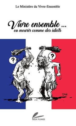 Vivre-ensemble... ou mourir comme des idiots