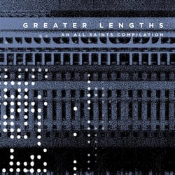 Greater lengths : an All Saints compilation