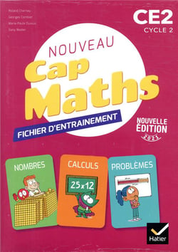 Cap Maths : CE2 - fichier entrainement + cahier géometrie + livret problèmes