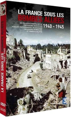 La France sous les bombes alliées 1940 - 1945