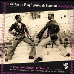 The vodoun effect 1872-1975 : funk & sato from benin' obscure label vol.1