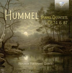 Johann Nepomuk Hummel : Quintettes pour piano Op. 74 & 87