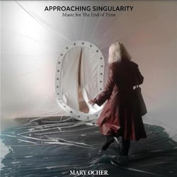Approaching Singularity - Music For The End Of Time