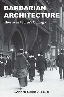 Barbarian architecture : Thorstein veblen's Chicago
