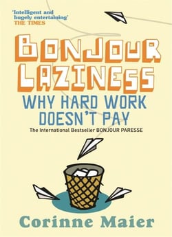 Bonjour laziness - why hard work doesn't pay