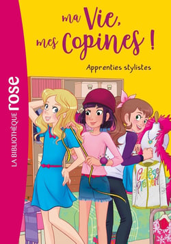 Ma vie, mes copines ! Tome 23 : apprenties stylistes