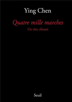 Quatre Mille Marches. Un rêve chinois