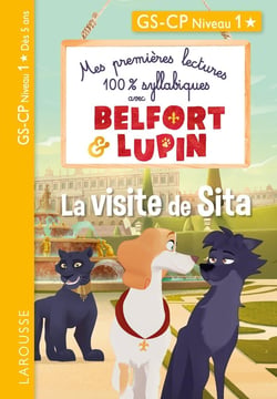 Mes premières lectures 100% syllabiques : GS, CP - Belfort & Lupin : La visite de Sita