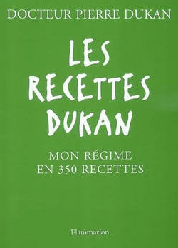 Les recettes dukan - mon regime en 350 recettes