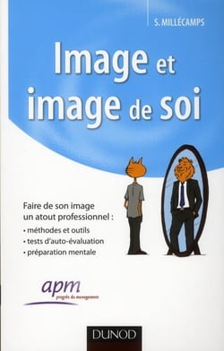 Image et image de soi - Faire de son image un atout professionnel