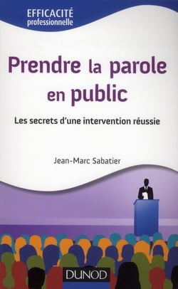 Prendre la parole en public - les secrets d'une intervention réussie