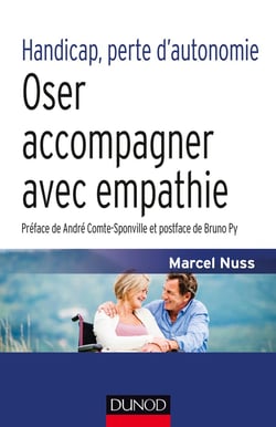 Handicap, perte d'autonomie - oser accompagner avec empathie