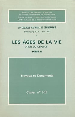 Les âges de la vie : Actes du colloque national de démographie, tome II