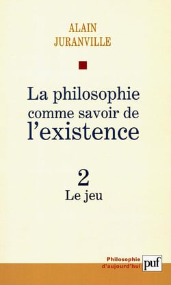 La philosophie comme savoir de l'existence Tome 2 - le jeu