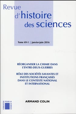 Revue d'histoire des sciences (1/2016) Réorganiser la chimie dans l'entre-deux-guerres. Rôle des soc