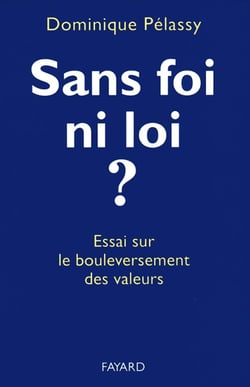 Sans foi, ni loi ? essai sur le bouleversement des valeurs