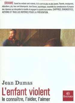 Jeune enfant violent - le connaitre - l'aimer