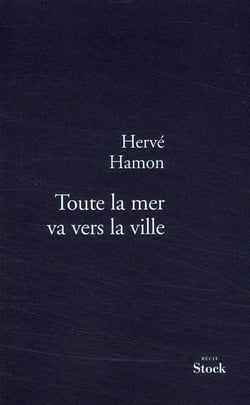 TOUTE LA MER VA VERS LA VILLE