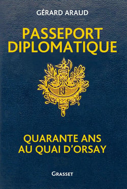 Passeport diplomatique - quarante ans au Quai d'Orsay