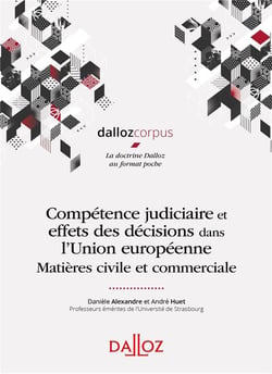 Compétence judiciaire et effets des décisions dans l'Union européenne - matières civile et commerciale