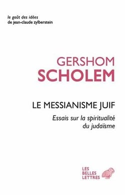 Le messianisme juif - essai sur la spiritualité du judaïsme
