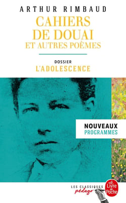 Cahiers de Douai et autres poèmes - dossier thématique : l'adolescence