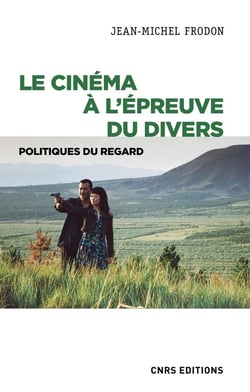 Le cinéma à l'épreuve du divers : politiques du regard