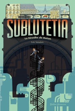Sublutetia Tome 1 : la révolte de Hutan