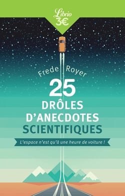 25 drôles d'anecdotes scientifiques - l'espace n'est qu'à une heure de voiture !