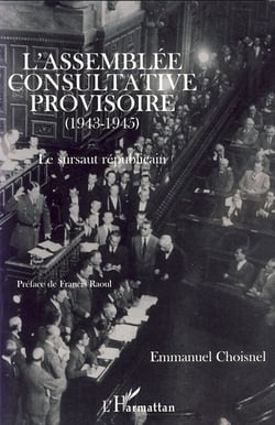 L'assemblée consultative provisoire (1943-1945) - le sursaut républicain