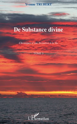 Chroniques d'une invitation à la vie t.3 - de substance divine