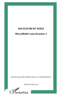 Les fleurs du mâle - masculinités sans hommes ?